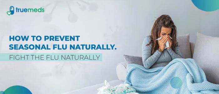 Natural Preventive Measures for Seasonal Flu