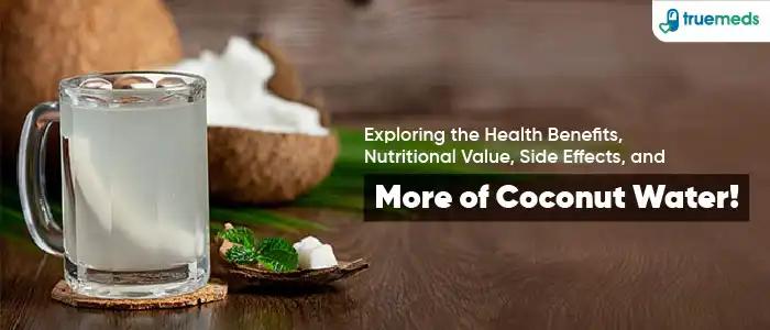 Coconut Water: 10 Health Benefits, Nutrition, and Side Effects