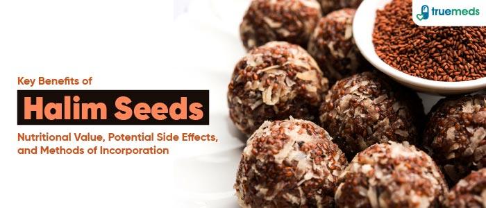 Top Benefits of Halim Seeds: Nutritional Value, Side Effects and How to Use Them